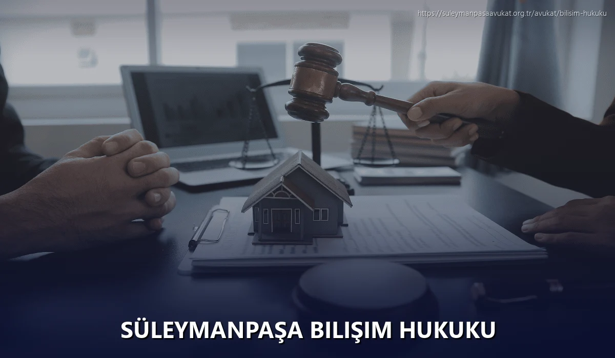 Süleymanpaşa Bilişim Hukuku