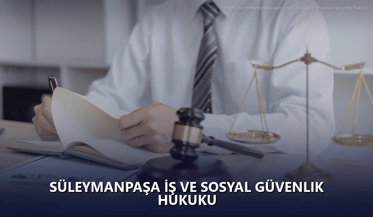Süleymanpaşa İş ve Sosyal Güvenlik Hukuku