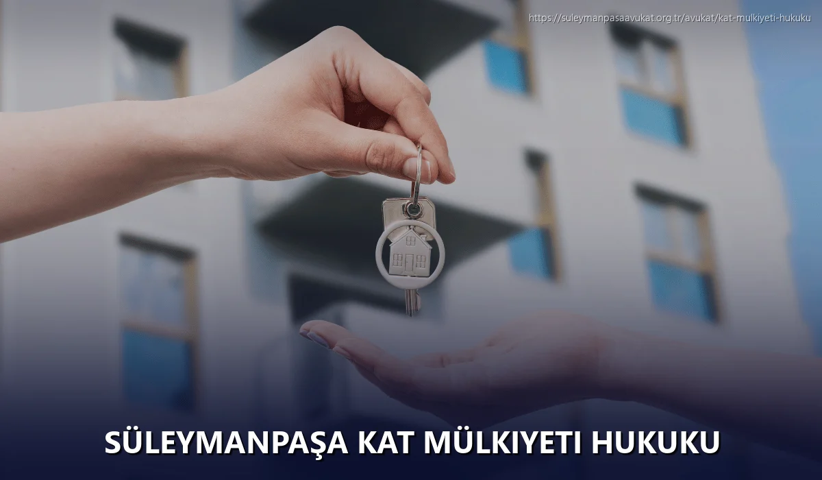 Süleymanpaşa Kat Mülkiyeti Hukuku