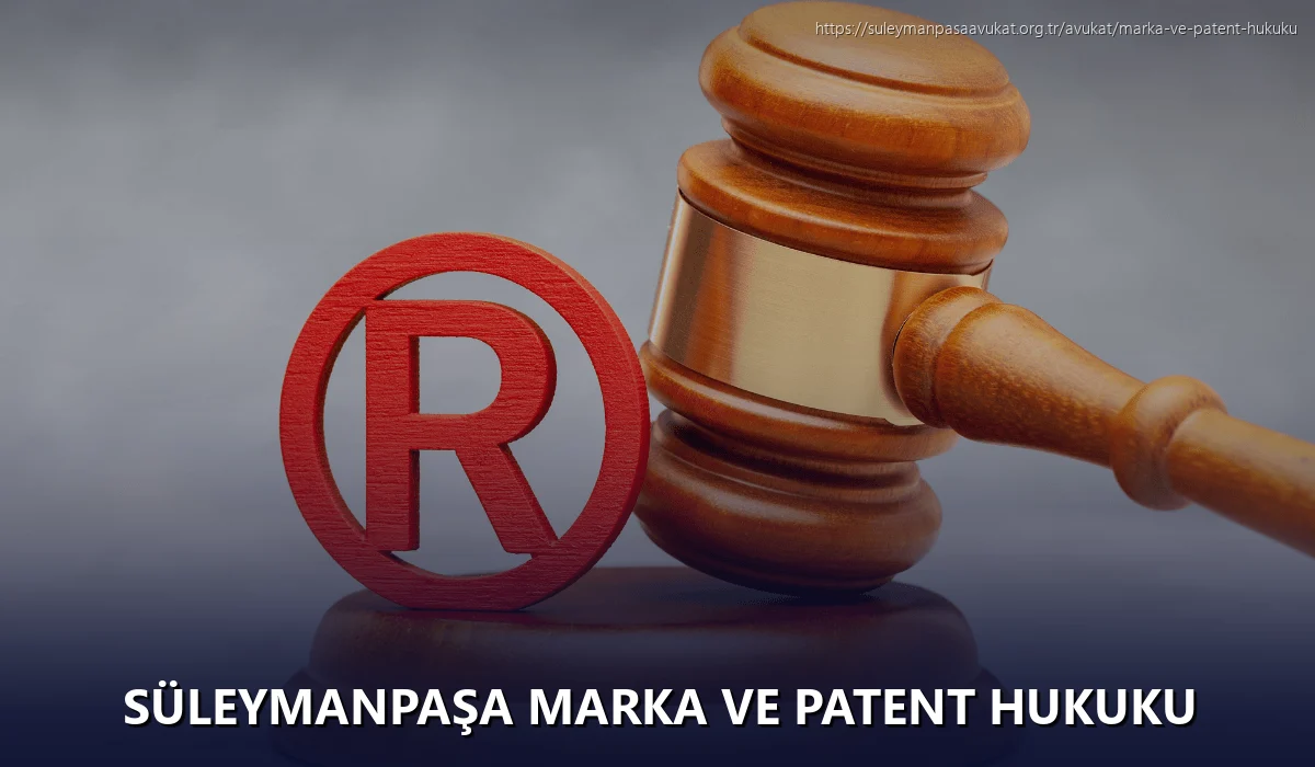 Süleymanpaşa Marka ve Patent Hukuku