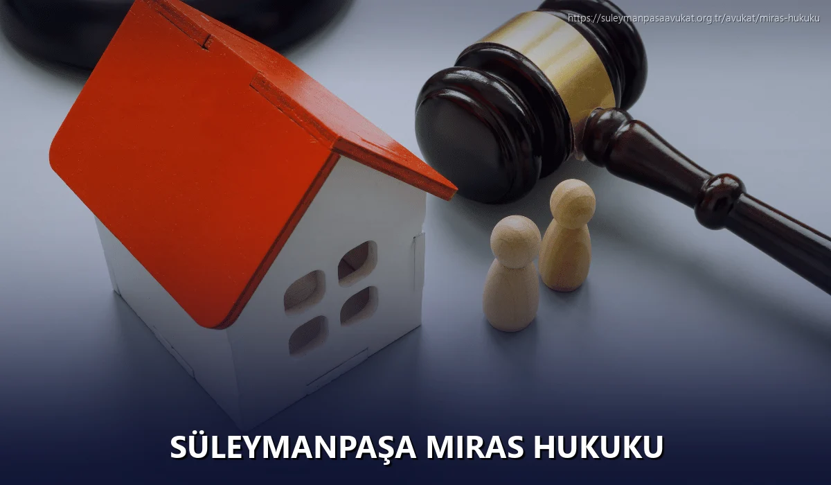 Süleymanpaşa Miras Hukuku