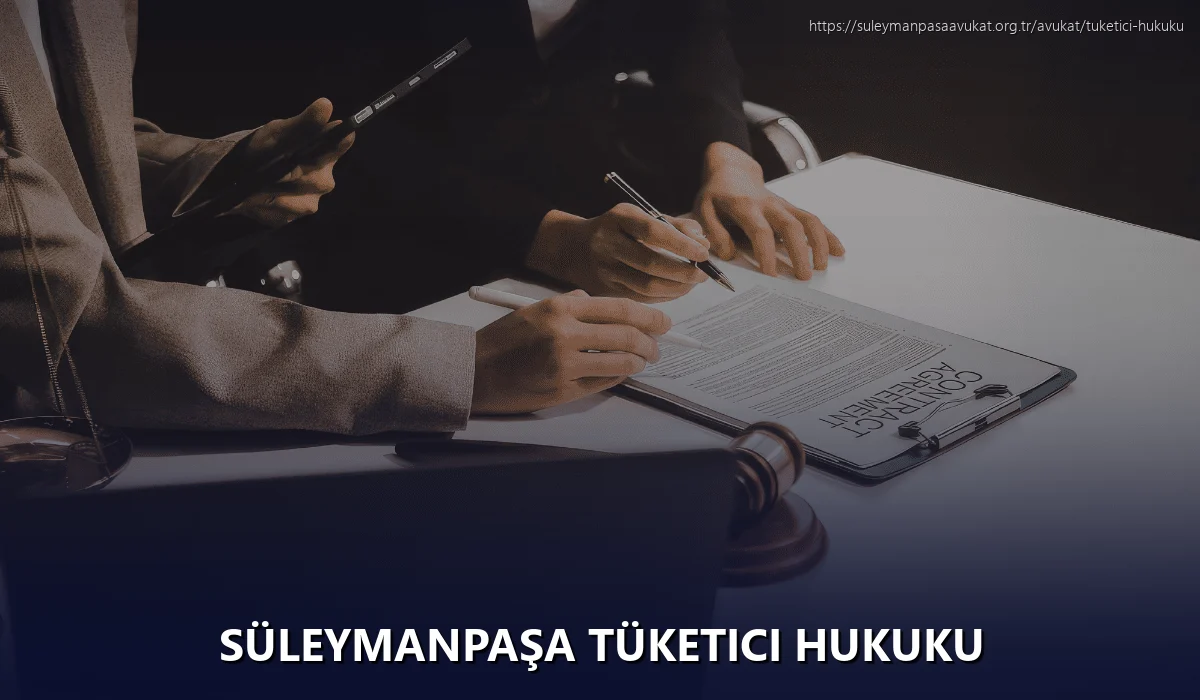 Süleymanpaşa Tüketici Hukuku
